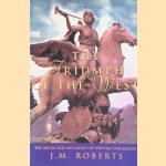 The Triumph of the West: The Origin, Rise, and Legacy of Western Civilization door J.M. Roberts