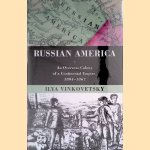 Russian America: An Overseas Colony of a Continental Empire, 1804-1867
Ilya Vinkovetsky
€ 45,00