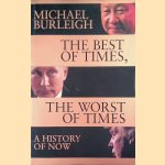 The Best of Times, The Worst of Times: A History of Now
Michael Burleigh
€ 10,00