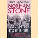 The Atlantic and Its Enemies: A History of the Cold War door Norman Stone