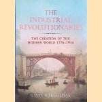 The Industrial Revolutionaries: The Creation of the Modern World 1776-1914
Gavin Weightman
€ 10,00