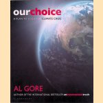 Our Choice. A Plan to Solve the Climate Crisis door Al Gore