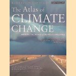 The Atlas of Climate Change: Mapping the World's Greatest Challenge door Thomas E. Downing