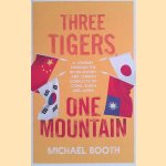 Three Tigers, One Mountain: A Journey through the Bitter History and Current Conflicts of China, Korea and Japan
Michael Booth
€ 15,00