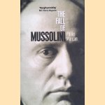 The Fall of Mussolini. Italy, the Italians, and the Second World War door Philip Morgan