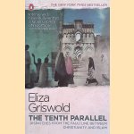 The Tenth Parallel. Dispatches from the Faultline Between Christianity and Islam door Eliza Griswold