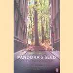 Pandora's Seed: Why the Hunter-Gatherer Holds the Key to Our Survival door Spencer Wells