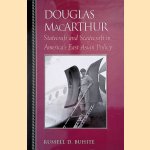 Douglas MacArthur: Statecraft and Stagecraft in America's East Asian Policy
Russell D. Buhite
€ 15,00