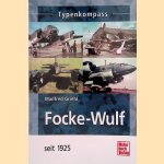 Typenkompass: Focke-Wulf seit 1925 door Manfred Griehl