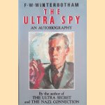 The Ultra Spy: An Autobiography door F.W. Winterbotham