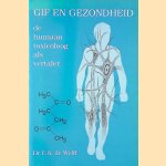 Gif en gezondheid. De humaan toxicoloog als vertaler. Rede door Dr F.A. de Wolff