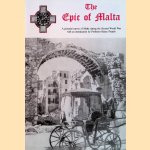 The Epic of Malta: A Pictorial Survey of Malta during the Second World War door Henry Frendo