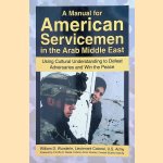 A Manual for American Servicemen in the Arab Middle East: Using Cultural Understanding to Defeat Adversaries and Win the Peace
William D. Wunderle
€ 10,00