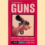 The Golden Guide to Guns. Complete handbook of American firearms. The latest guns in a new revised edition door Larry Koller