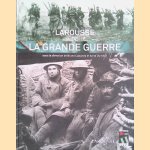 Larousse de la Grande Guerre door Bruno Cabanes e.a.