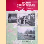 Sporen van de oorlog. Ooggetuigen over plaatsen in Nederland, 1940 - 1945 door Teresien da Silva e.a.