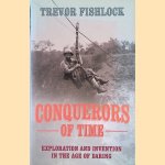 Conquerors of Time: Exploration and Invention in the Age of Daring
Trevor Fishlock
€ 10,00