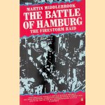 The Battle of Hamburg: Allied Bomber Forces Against a German City in 1943 door Martin Middlebrook