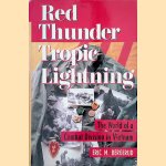 Red Thunder, Tropic Lightning. The World of a Combat Division in Vietnam door Eric M. Bergerud