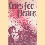 Cries for peace. Experiences of Japanese Victims of World War II door Youth Division of Soka Gakkai