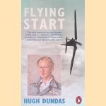 Flying Start: Fighter Pilot's War Years door Hugh Dundas