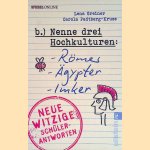 Nenne drei Hochkulturen: Römer, Ägypter, Imker: Neue witzige Schülerantworten door Lena Greiner e.a.