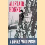 A Bundle from Britain door Alistair Horne