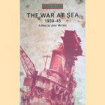 The War At Sea: 1939-45 door John Winton