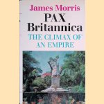 Pax Britannica: The Climax of an Empire door James Morris