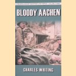 Bloody Aachen door Charles Whiting