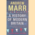 A History of Modern Britain door Andrew Marr