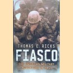 Fiasco. The American Military Adventure In Iraq door Thomas Ricks