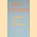 De dieven zijn al gaan slapen door Leo Pleysier