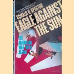 Eagle Against The Sun The American War With Japan
Ronald H. Spector
€ 8,00