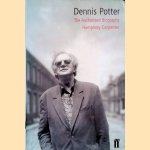 Dennis Potter: The Authorised Biography door Humphrey Carpenter