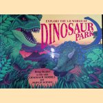 Explore the 3-D World of Dinosaur Park door Nick Denchfield