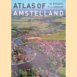 Atlas of Amstelland: Biography of a Landscape
Jaap Evert Abrahamse e.a.
€ 30,00