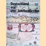 Deutschland vor drei Jahrhunderten. Seine Städte, Flüsse und Wälder betrachtet von Willem und Joan Blaeu, Georg Braun, Franz Hogenberg und Joris Hoefnagel door C. Broekema