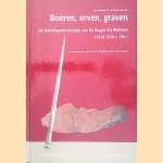 Archeologie in de Betuweroute: Boeren, erven, graven. De boerengemeenschap van De Bogen bij Meteren (2450-1250 v. Chr.) door B.H.F.M. Meijlink e.a.