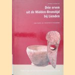 Archeologie in de Betuweroute: Drie erven uit de Midden-Bronstijd bij Lienden door J. Schoneveld e.a.