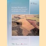 Heritage Management of Farmed and Forested Landscapes in Europe door Stephen Trow e.a.