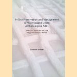 In-situ Preservation and Management of Waterlogged Urban Archaeological Sites: Strategies Based on the Case of Bryggen in Bergen, Norway
Johannes de Beer
€ 20,00