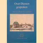 Over Diemen gesproken. Archieven in Diemen tot leven gebracht
José Deckers e.a.
€ 12,50