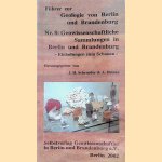 Führer zur Geologie von Berlin und Brandenburg. No. 8: Geowissenschaftliche Sammlungen in Berlin und Brandenburg - Einladungen zum Schauen door J.H. Schroeder e.a.