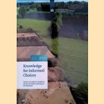 Knowledge for Informed Choices. Tools for more efective and efcient selection of valuable archaeology in the Netherlands door R.C.G.M. Lauwerier e.a.