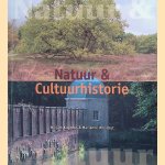 Natuur & cultuurhistorie. Natuur als spiegel van onze geschiedenis door Mirjam Koedoot e.a.