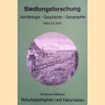 Siedlungsforschung. Archäologie, Geschichte, Geographie. Band 23. Schwerpunktthema: Naturkatastrophen und Naturrisken door Winfried - a.o. Schenk