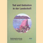 Siedlungsforschung. Archäologie, Geschichte, Geographie. Band 33: Tod und Gedenken in der Landschaft door Thomas - a.o. Meier