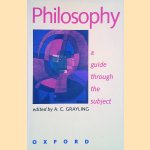 Philosophy: A Guide through the Subject door A.C. Grayling