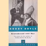 Brownbread and War. Two Plays door Roddy Doyle